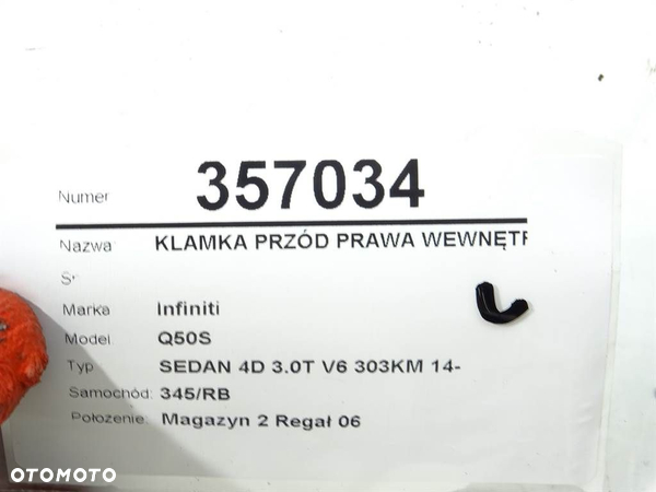 KLAMKA PRZÓD PRAWA WEWNĘTRZNA INFINITI Q50 2013 - 2022 3.0 t 224 kW [305 KM] benzyna 2016 - 2022 - 4