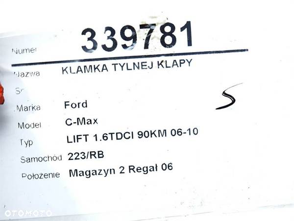 KLAMKA TYLNEJ KLAPY FORD C-MAX (DM2) 2007 - 2010 1.6 TDCi 66 kW [90 KM] olej napędowy 2007 - 2010 - 6