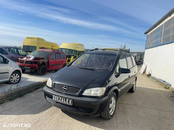 Dezmembrari Opel Zafira A 1.8 Benzina / 2003 - 1