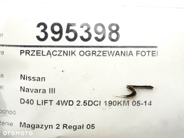 PRZEŁĄCZNIK OGRZEWANIA FOTELA NISSAN NP300 NAVARA (D40) 2004 - 2022 2.5 dCi 4WD (D40TT, D40T, - 4