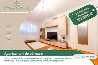 Apartament 4 camere cu centrala proprie, zona Aurel Vlaicu, Arad