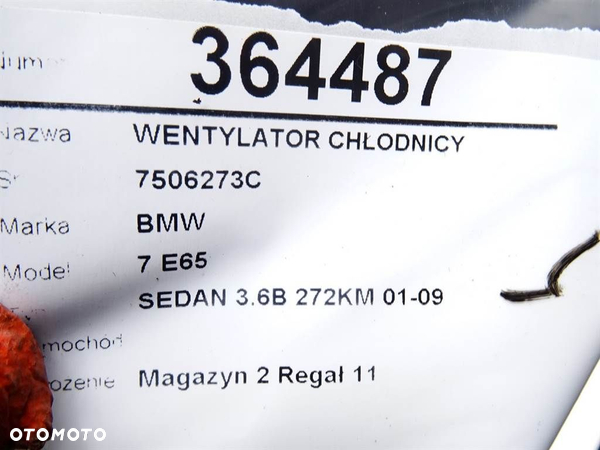 WENTYLATOR CHŁODNICY BMW 7 (E65, E66, E67) 2001 - 2009 735 i, Li 200 kW [272 KM] benzyna 2001 - - 6