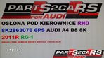 OSŁONA POD KIEROWNICĘ RHD AUDI A4 B8 8K2863076 6PS - 14