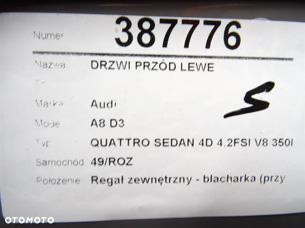 DRZWI PRZÓD LEWE AUDI A8 D3 (4E2, 4E8) 2002 - 2010 4.2 FSI quattro 257 kW [350 KM] benzyna 2006 - - 7