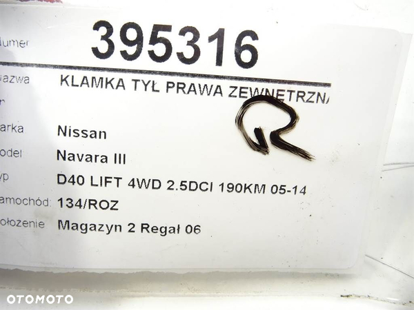 KLAMKA TYŁ PRAWA ZEWNĘTRZNA NISSAN NP300 NAVARA (D40) 2004 - 2022 2.5 dCi 4WD (D40TT, D40T, D40M, - 5