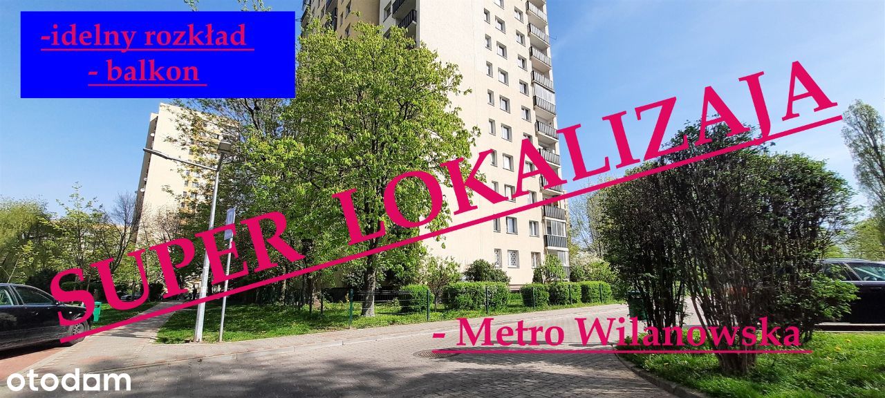 Balkon/ Metro Wilanowska 300 m/ 3 pokoje/