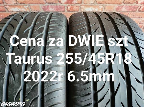 255/45/18 R18 103Y XL dwie opony letnie Taurus Ultra High Performance 2022r 6.5mm jak 245 235/50 265/45 40 para opon lato Radom - 1