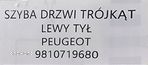 NOWA ORYGINALNA SZYBKA DRZWI TROJKĄT LEWY TYŁ PEUGEOT 3008 - 9810719680 - 6