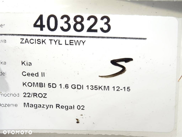 ZACISK TYŁ LEWY KIA CEE'D (JD) 2012 - 2018 1.6 GDI 99 kW [135 KM] benzyna 2012 - 2018 - 4