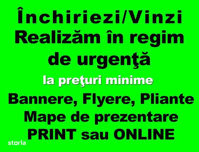 Închiriezi/Vinzi realizam materiale publicitare in regim de urgenta