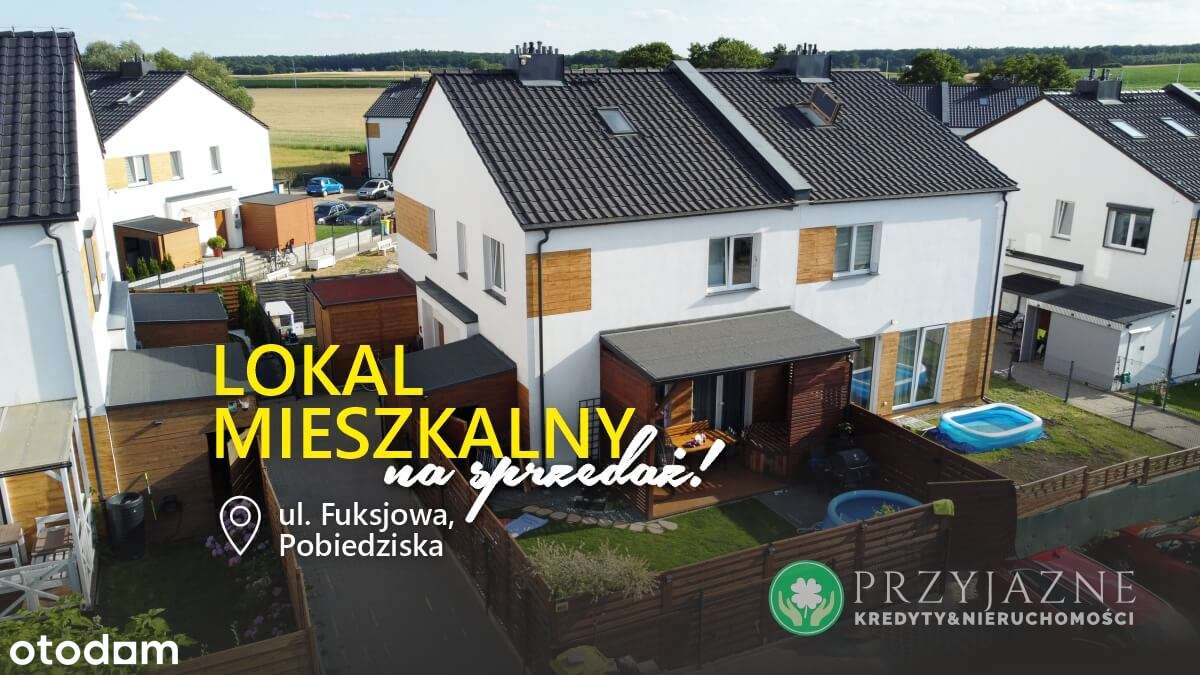 LOKAL MIESZKALNY W ZABUDOWIE BLIŹNIACZEJ - POBIEDZISKA - UL. FUKSJOWA