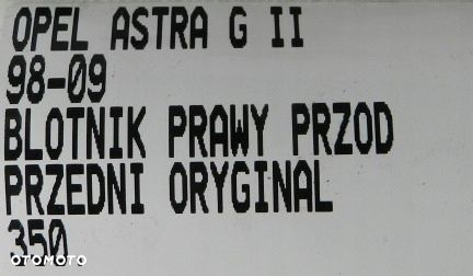 350.BŁOTNIK PRZÓD PRZEDNI PRAWY OPEL ASTRA II 2 G - 9