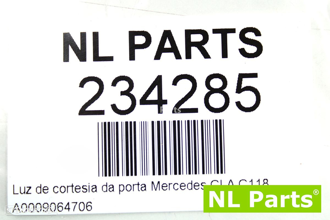 Luz de cortesia da porta Mercedes CLA C118 A0009064706 - 6