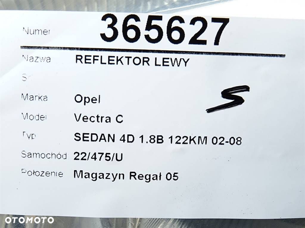 REFLEKTOR LEWY OPEL VECTRA C (Z02) 2002 - 2009 1.8 16V 90 kW [122 KM] benzyna 2002 - 2008 - 5