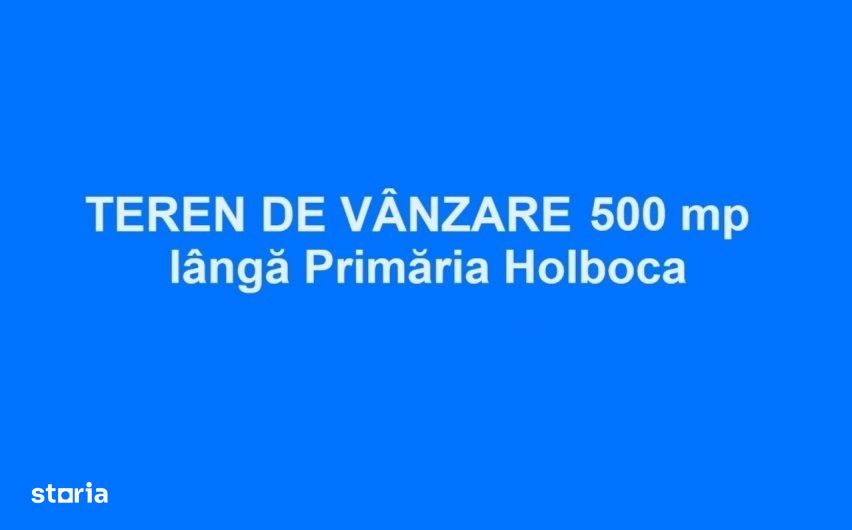 Teren 500 mp, langa Primaria Holboca, cu toate utilitatile, la ASFALT