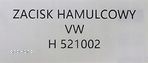 NOWY ZACISK HAMULCA VOLKSWAGEN / SEAT / SKODA / AUDI - H521002 - 7