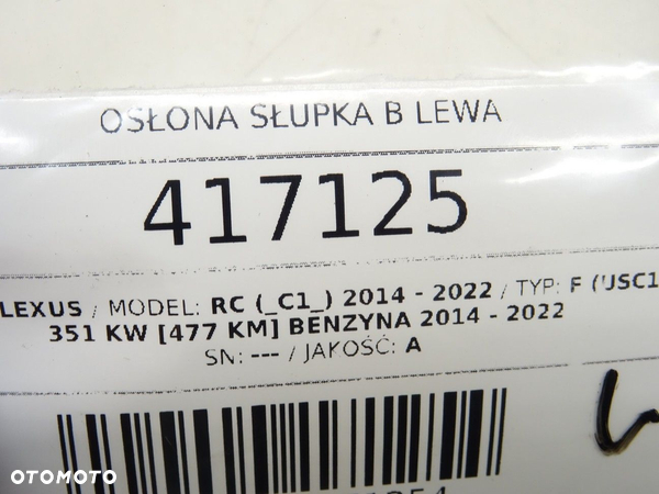 OSŁONA SŁUPKA B LEWA LEXUS RC (_C1_) 2014 - 2022 F (USC10_) 351 kW [477 KM] benzyna 2014 - 2022 - 5