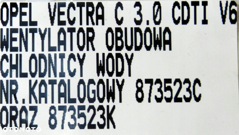 WENTYLATOR CHŁODNICY OPEL VECTRA C SIGNUM 873522C - 6