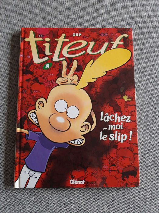 BD Titeuf "Lâchez-moi le slip!" de ZEP