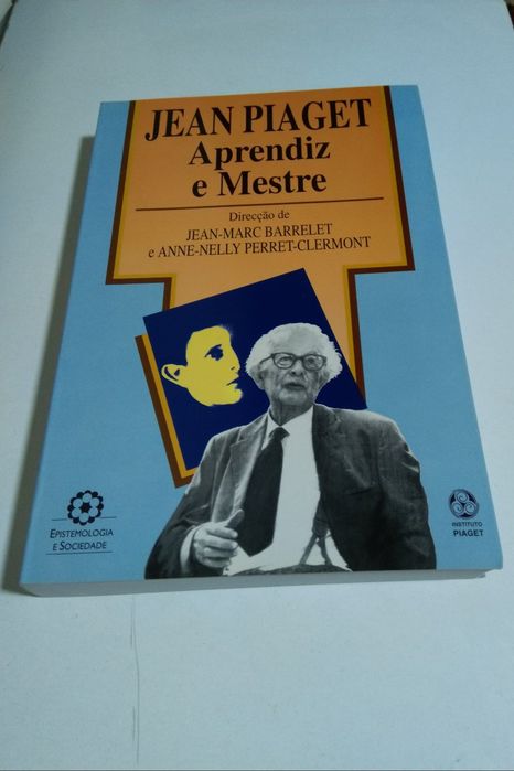 Jean Piaget: Apprentice and Master