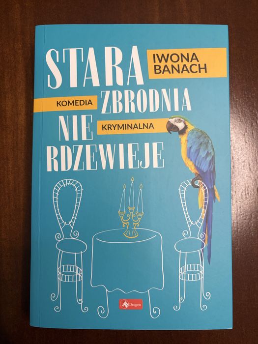 Książka Stara zbrodnia nie rdzewieje autor Iwona Banach