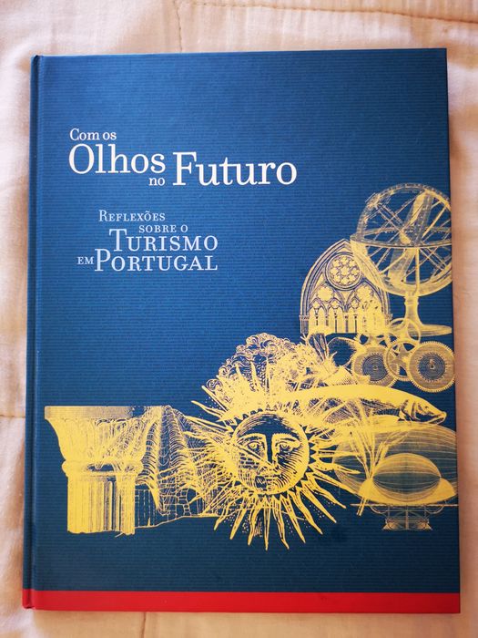 Com os olhos no futuro, reflexões sobre o turismo em Portugal