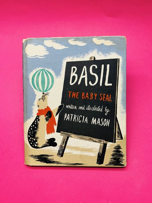BASIL, THE BABY SEAL - Patricia Mason