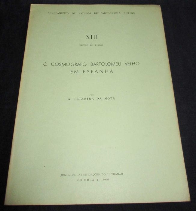 Livro O Cosmógrafo Bartolomeu Velho em Espanha Teixeira da Mota