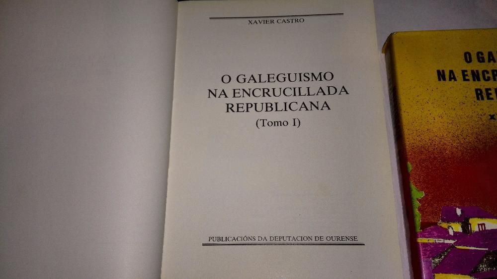 o galeguismo na encrucillada republicana vol.1 e 2 (xavier castro)