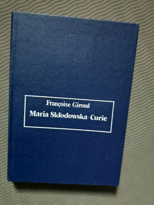Maria Skłodowska-Curie Biografia 
Françoise Giroud