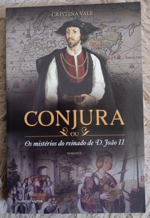 Livro:"Conjura ou mistérios do reinado de D. João II" de Cristina Vale