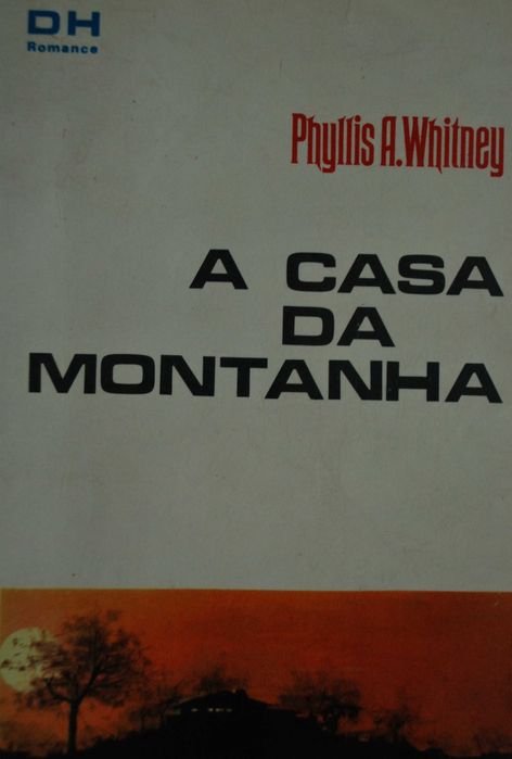 A Casa da Montanha de Phylis A. Whitney - 1ª Edição Ano 1967