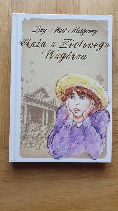 Ania z Zielonego Wzgórza tom 1 Lucy Maud Montgomery