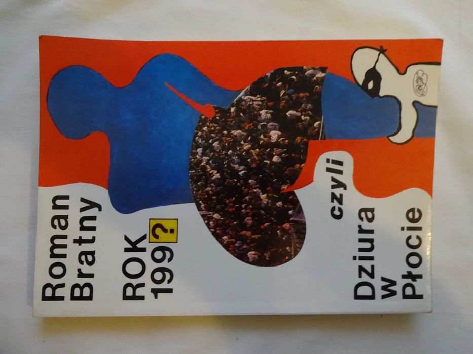 "Rok 199?, czyli dziura w płocie" R. Bratny