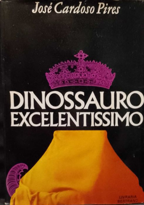Dinossauro Excelentissimo - José Cardoso Pires