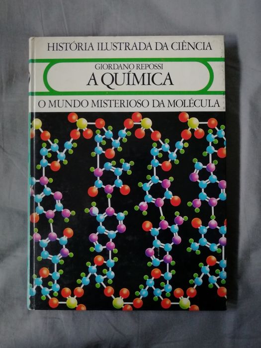 A Química - O Mundo Misterioso da Molécula - Giordano Repossi