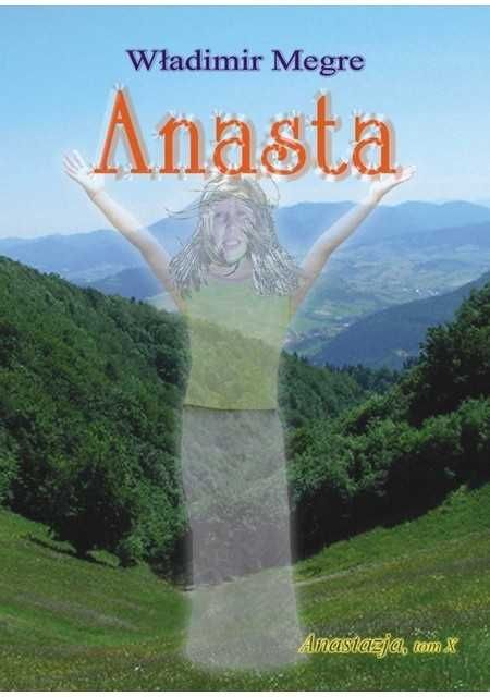 Anastazja t.10 Anasta
Autor: Władimir Megre