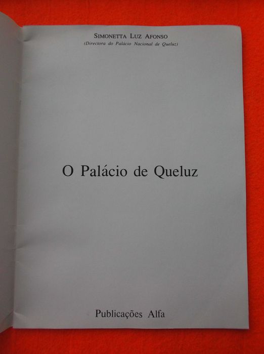 O Palácio De Queluz  - Simonetta Luz Afonso
