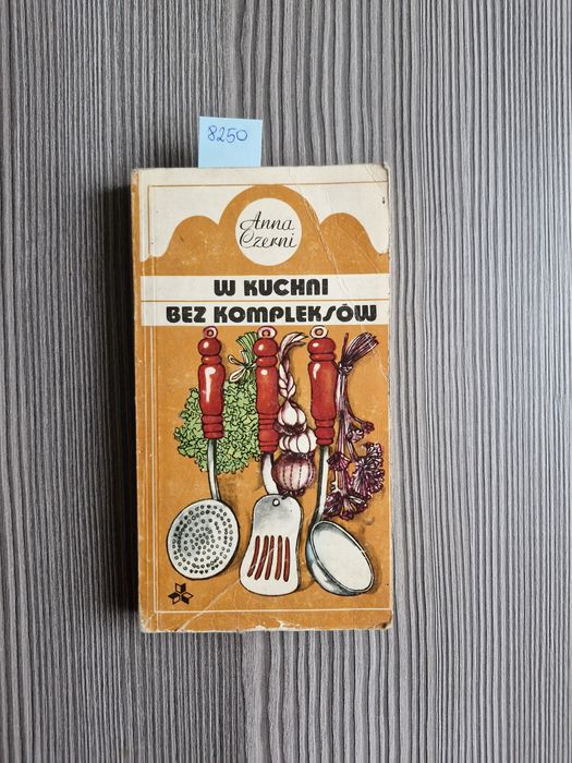 8250. "W kuchni bez kompleksów" Anna Czerni