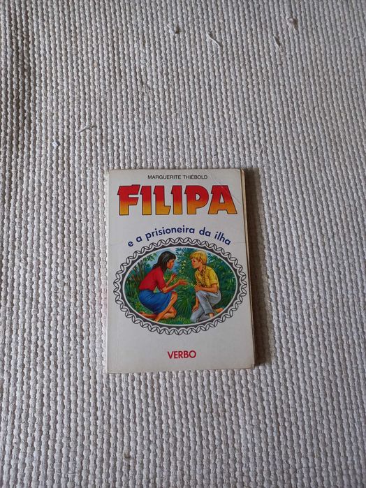 Filipa e a prisioneira da ilha - Nº1 da Coleção - Marguerite Thiébold