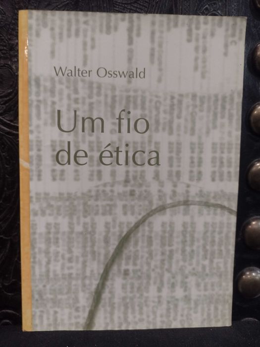 Um Fio de Ética - Walter Osswald