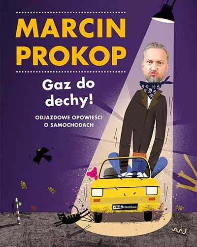 Gaz do dechy! Odjazdowe opowieści o samochodach. Znak. Nowy Produkt