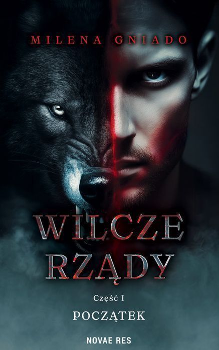 Początek. Wilcze Rządy. Część 1 Milena Gniado