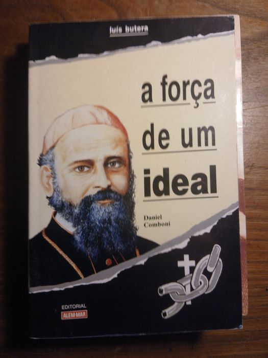 Daniel Comboni, A Força de um Ideal