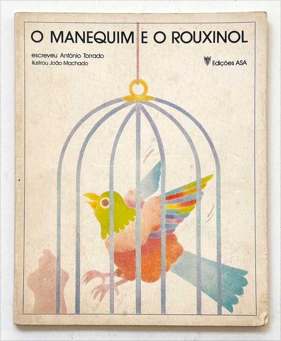 1976_António Torrado, O MANEQUIM E O ROUXINOL. Desenhos de João Machado. 1ª Edição. Em muito bom estado geral.