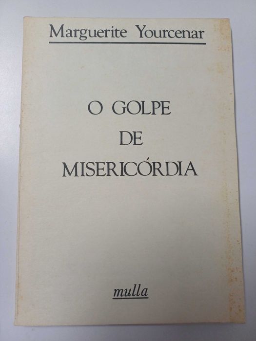 Marguerite Yourcenar - O golpe de misericórdia