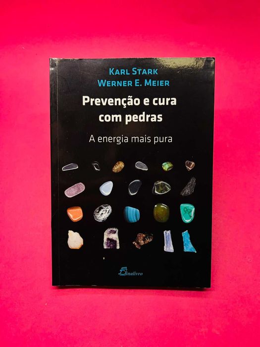 Prevenção e cura com pedras: A energia mais pura — Karl Stark
