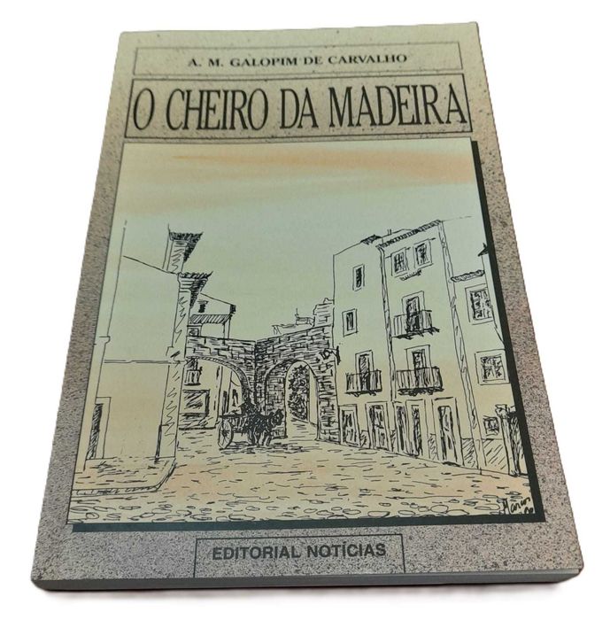 O Cheiro da Madeira, de A. M. Galopim de Carvalho