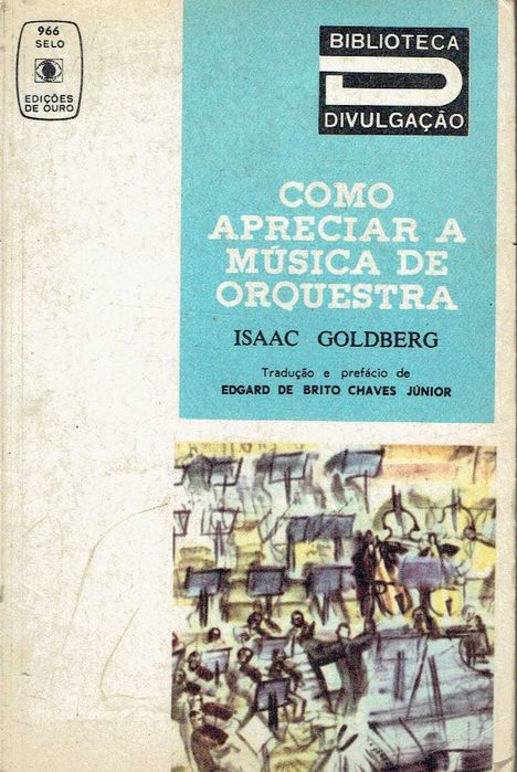 13092

Como Apreciar a Musica de Orquestra
de Isaac Goldberg