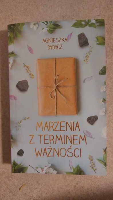 Marzenia z terminem ważności Agnieszka Dydycz